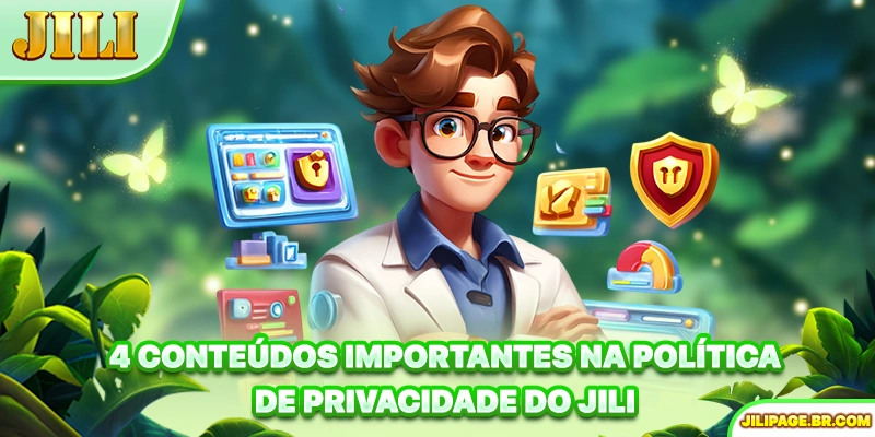 4 conteúdos importantes na política de privacidade do JILI