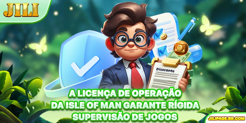 A Licença de operação da Isle of Man garante rígida supervisão de jogos