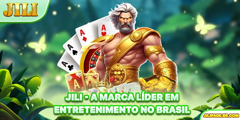 JILI - A marca líder em entretenimento no Brasil