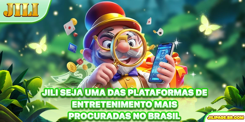 JILI seja uma das plataformas de entretenimento mais procuradas no Brasil