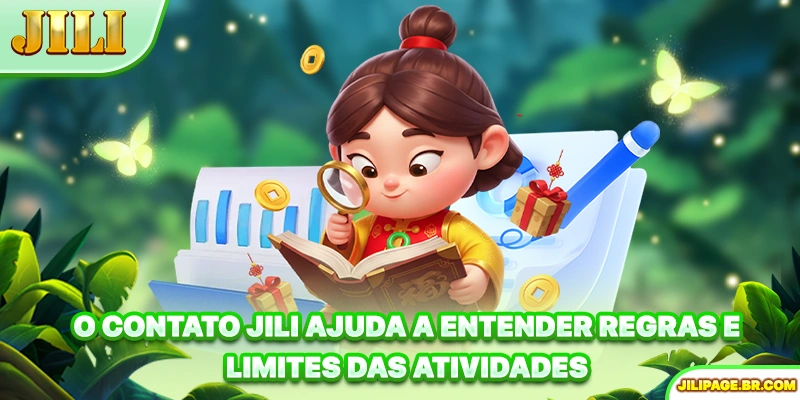 O contato JILI ajuda a entender regras e limites das atividades