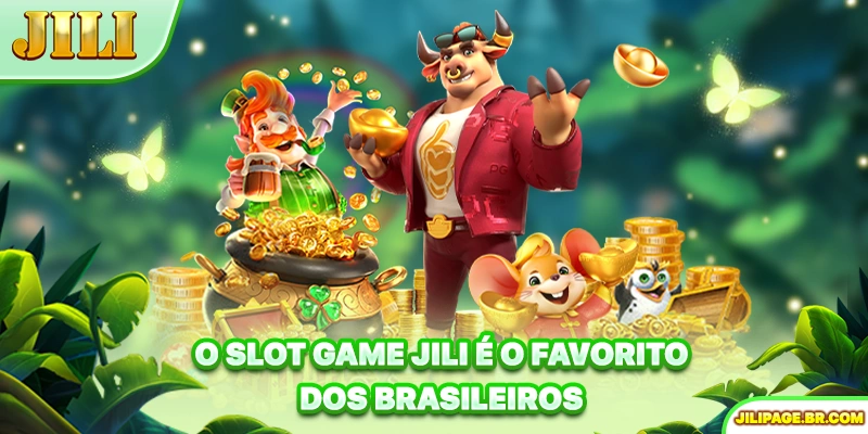 O slot game JILI é o favorito dos brasileiros
