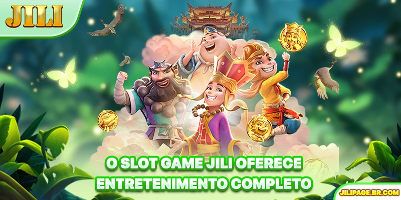 O slot game JILI oferece entretenimento completo