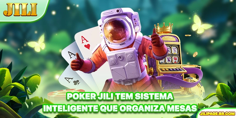 Poker JILI tem sistema inteligente que organiza mesas