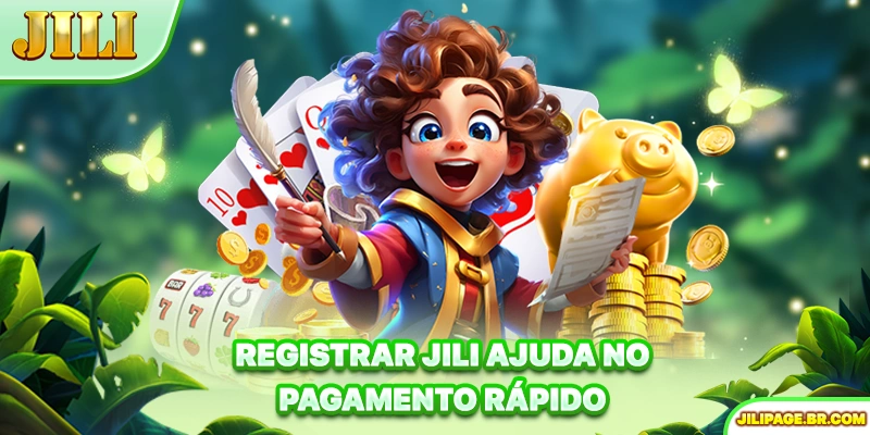 Registrar JILI ajuda no pagamento rápido